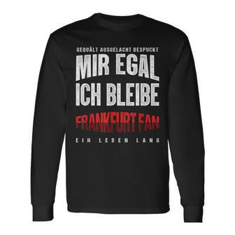 Mir Egal Ich Bleibe Frankfurt Fan Football Fan Club Langarmshirts - Seseable