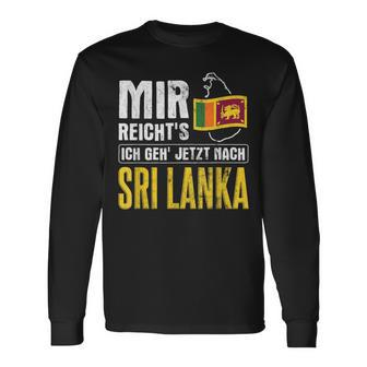 Mir Reicht's Geh Nach Sri Lanka Home Holiday Sri Lanka Langarmshirts - Seseable