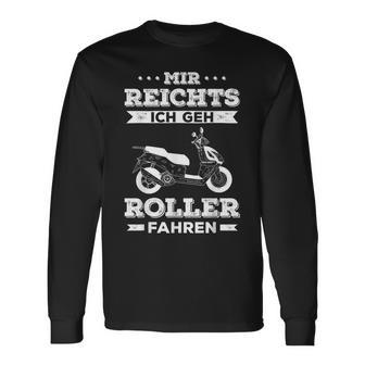 Mir Reichts Geh Roller Driving Scooter 50 Cc Scooter Langarmshirts - Seseable