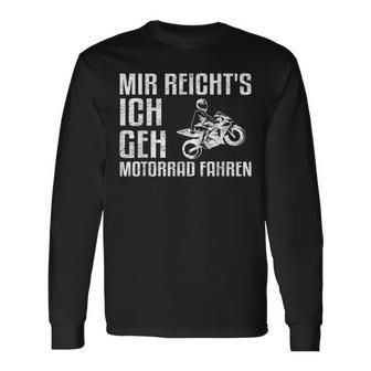 Mir Reicht's Ich Geh Motorcycle Fahren Biker Langarmshirts - Seseable