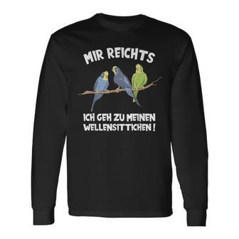 Mir Reichts Ich Geh Zu Meinen Budgies Vogelfreund Langarmshirts - Seseable