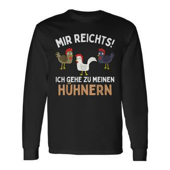 Mir Reichts Ich Geh Zu Meinen Hühnern Lustiges Hühner Huhn Langarmshirts - Seseable