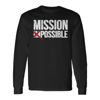 Mission Possible Saying Quote Inspirational Religious Long Sleeve T-Shirt - Monsterry