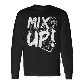 Mix It Up Disc Dj Headphone Music Sound Long Sleeve T-Shirt - Monsterry AU