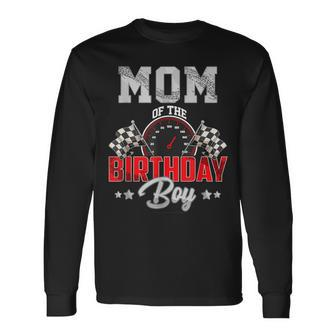 Mom Of The Birthday Boy Race Car Racing Car Driver Long Sleeve T-Shirt | Mazezy AU