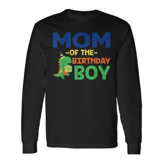 Mom Of The Birthday For Boy Saurus Rex Dinosaur Party Long Sleeve T-Shirt - Seseable