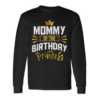 Mommy Of The Birthday Princess Party Bday Celebration Long Sleeve T-Shirt | Mazezy