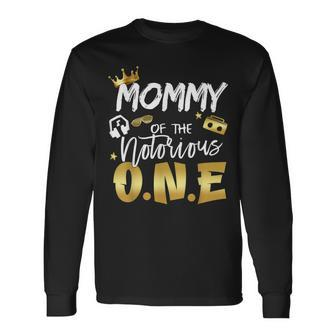 Mommy Of The Notorious One Old School Hip Hop 1St Birthday Long Sleeve T-Shirt - Monsterry UK