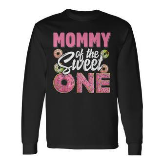Mommy Of The Sweet One Birthday 1St B-Day Donut One Party Long Sleeve T-Shirt - Seseable