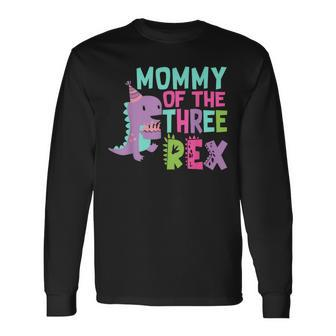 Mommy Of The Three Rex Birthday Dinosaur Family Matching Long Sleeve T-Shirt - Thegiftio UK