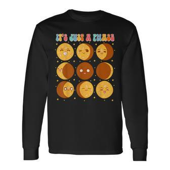 Moon Phase Science Lover Astronomy Lover It's Just A Phase Long Sleeve T-Shirt - Seseable