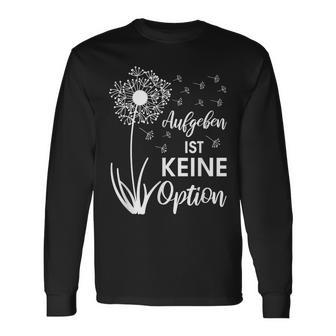 Motivation Hope Comfort Mut Aufgeben Ist Keine Option Langarmshirts - Seseable