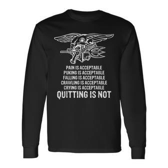 Motivational Us Navy Seal Quitting Is Not Acceptable Long Sleeve T-Shirt - Monsterry AU