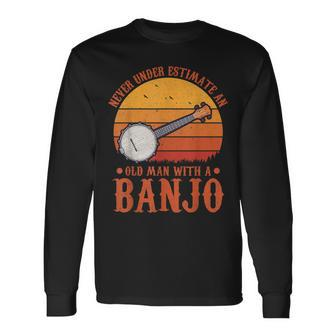 Musical Vintage Never Underestimate An Old Man With A Banjo Long Sleeve T-Shirt - Thegiftio UK