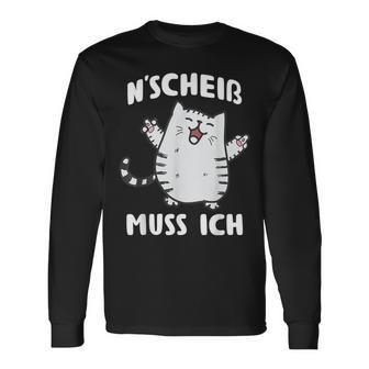 N Scheis Muss Ich Cat Nen Scheiss Langarmshirts - Geschenkecke