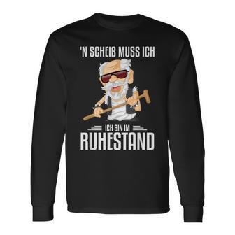 N Scheis Muss Ich Ruhestand Rente Rentner Langarmshirts - Seseable