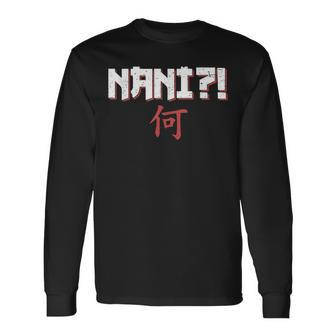 Nani Anime Lover Japanese Character Symbol Distressed Long Sleeve T-Shirt - Monsterry UK