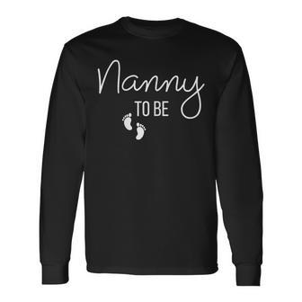 Nanny To Be I'm Going To Be A Nan Pregnancy Announcement Long Sleeve T-Shirt - Thegiftio UK