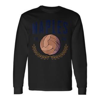 Napoli Old Style Football Ball Vintage Naples Calcio Long Sleeve T-Shirt - Monsterry