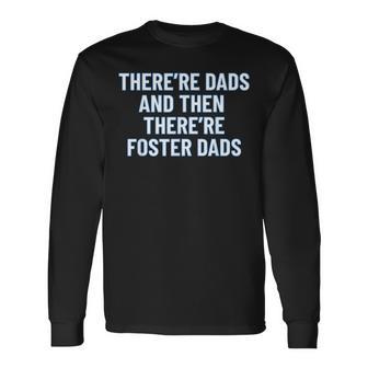 National Foster Care Month Foster Dad Long Sleeve T-Shirt - Monsterry CA