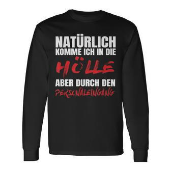 Naturally Comme Ich In Die Ölle Aber Durch Den Black S Langarmshirts - Seseable