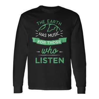 Nature Theme Earth Quote Earth Music Vintage Novelty Long Sleeve T-Shirt - Monsterry AU