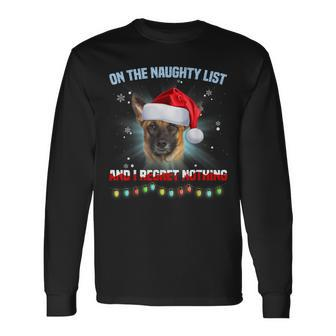 On The Naughty List And Belgian Malinois Christmas Long Sleeve T-Shirt - Monsterry UK