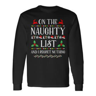 On The Naughty List And I Regret Nothing Christmas Long Sleeve T-Shirt - Seseable