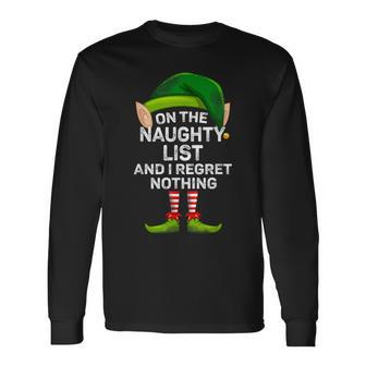 On The Naughty List And I Regret Nothing Elf Christmas Long Sleeve T-Shirt - Monsterry UK