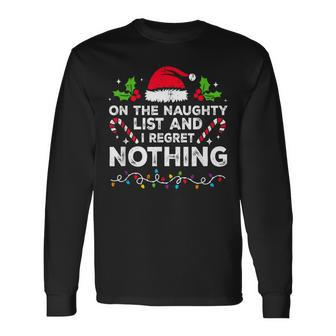 On The Naughty List And I Regret Nothing Xmas Long Sleeve T-Shirt - Monsterry AU