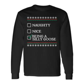Naughty Nice Being A Silly Goose Christmas Xmas Long Sleeve T-Shirt - Seseable