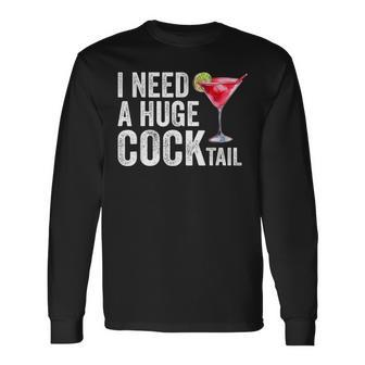 I Need A Huge Cocktail Long Sleeve T-Shirt - Monsterry DE