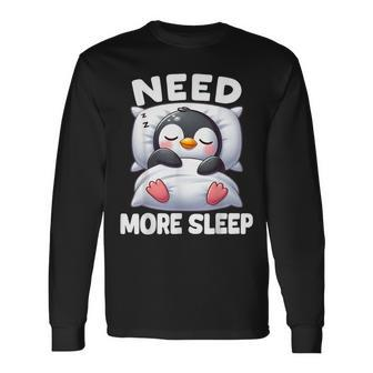 Need More Sleep Penguin Cute Penguin Pajama For Bedtime Long Sleeve T-Shirt - Thegiftio UK