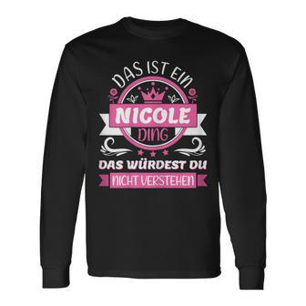 Nicole Name Name Name Day Das Ist Ein Nicole Ding Langarmshirts - Seseable