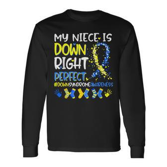 My Niece Is Down Right Perfect T21 Down Syndrome Family Long Sleeve T-Shirt - Seseable