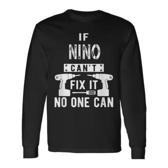 If Nino Can't Fix It No One Can Mexican Spanish Godfather Long Sleeve T-Shirt - Monsterry UK