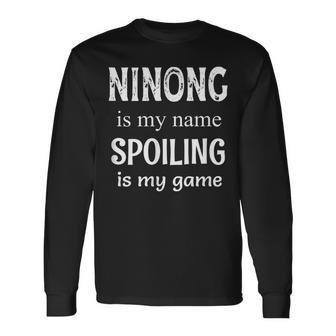 Ninong Is My Name Philippines Filipino Or Spanish Godfather Long Sleeve T-Shirt - Monsterry