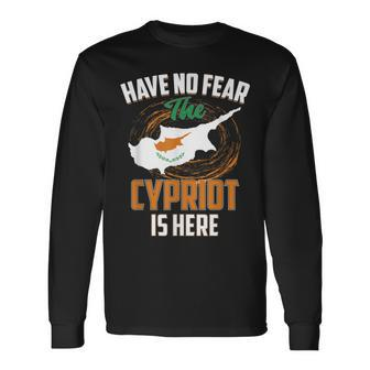 Have No Fear The Cypriot Is Here Cyprus Country Long Sleeve T-Shirt - Seseable