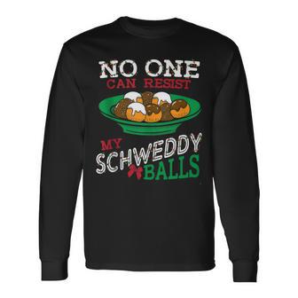 No One Can Resist My Schweddy Balls Candy Skit Long Sleeve T-Shirt - Monsterry DE