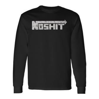 No Shit Street Racing Nitrous Hot Rod Tuner Drag Race Fast Long Sleeve T-Shirt - Monsterry DE