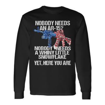 Nobody Needs An Ar15 Whiny Little Snowflake Pro Gun Long Sleeve T-Shirt - Monsterry DE