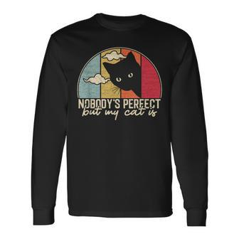 Nobody Is Perfect But My Cat Is It Cats Long Sleeve T-Shirt - Thegiftio UK