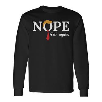 Nope Not Again Long Sleeve T-Shirt - Monsterry CA