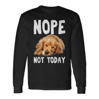 Nope Not Today Lazy Dog Golden Retriever Long Sleeve T-Shirt - Monsterry CA