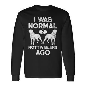 I Was Normal 2 Rottweilers Ago Dog Lover Men Long Sleeve T-Shirt | Mazezy