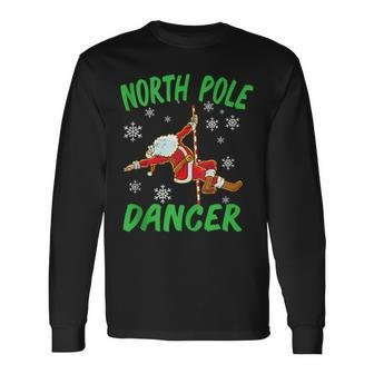 North Pole Dance Santa Claus Pole Dancer Christmas Long Sleeve T-Shirt - Monsterry AU