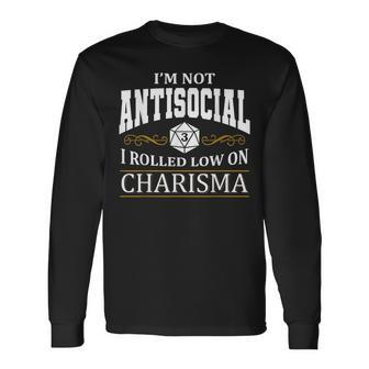Not Antisocial Rolled Low Charisma Rpg Loves Dragons Long Sleeve T-Shirt - Monsterry