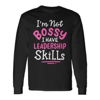 Im Not Bossy I Have Leadership Skills Entrepreneur Long Sleeve T-Shirt - Seseable