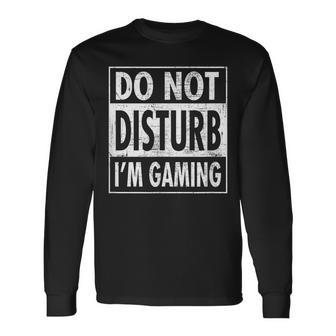 Do Not Disturb I'm Gaming Long Sleeve T-Shirt - Monsterry