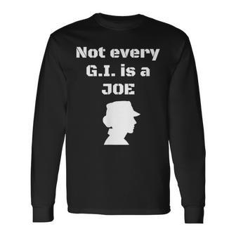 Not Every GI Is A Joe Female Soldier Patriotic Army Long Sleeve T-Shirt - Monsterry